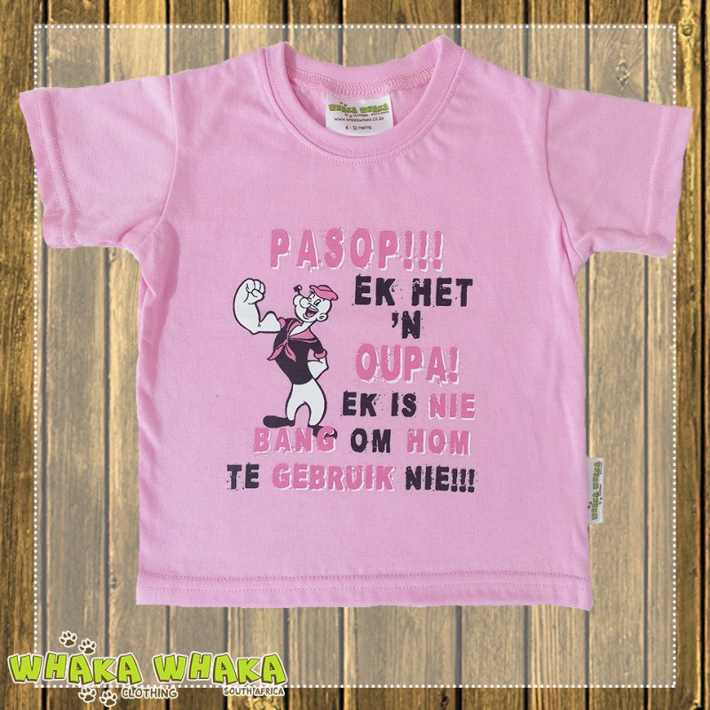 Pasop!!! Ek het n oupa!! En ek is nie bang om hom te gebruik nie Girls T-shirt